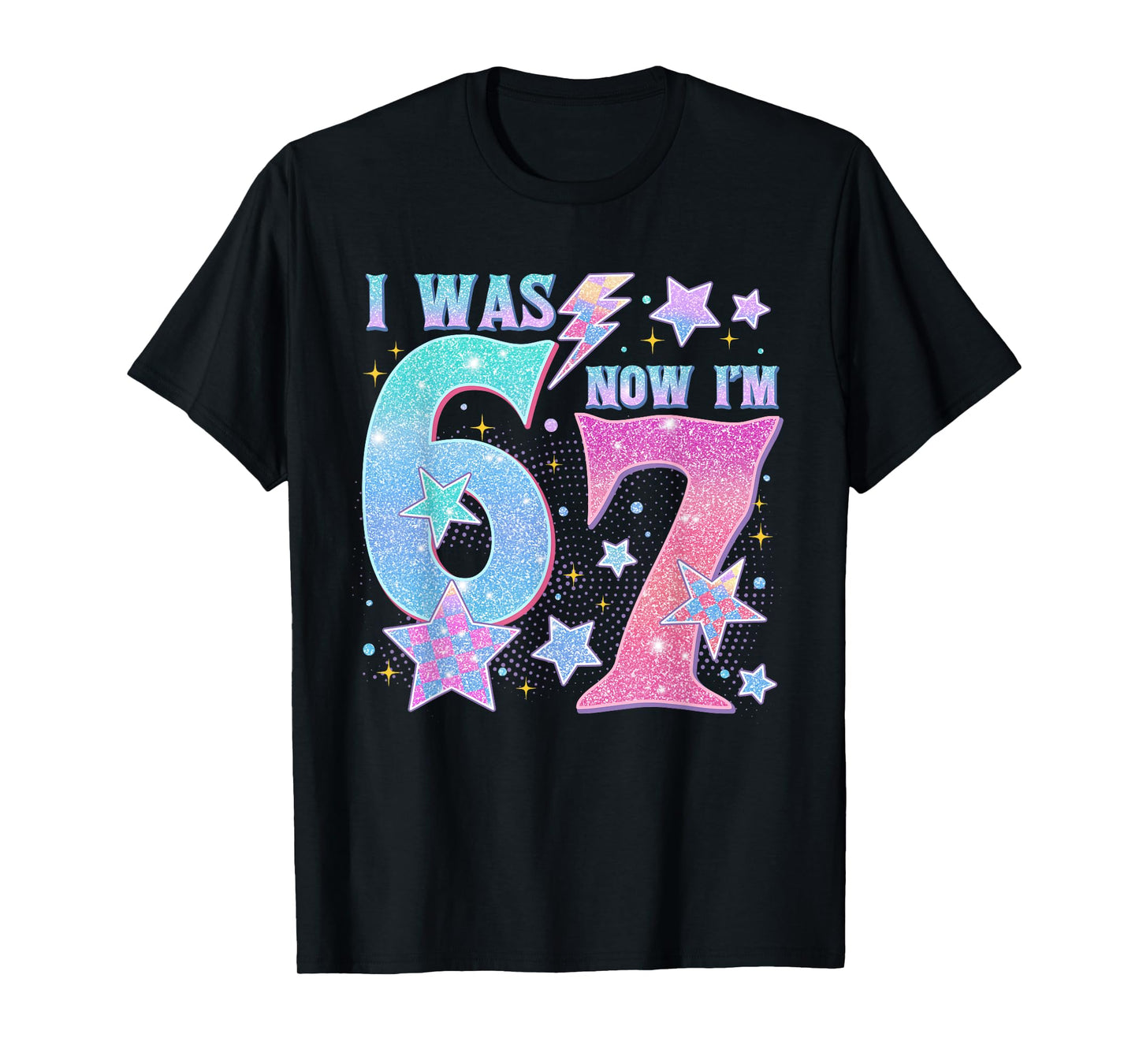 7 Year Old Birthday Shirt was 6 Now I'm 7 67 Funny for Kids T-Shirt