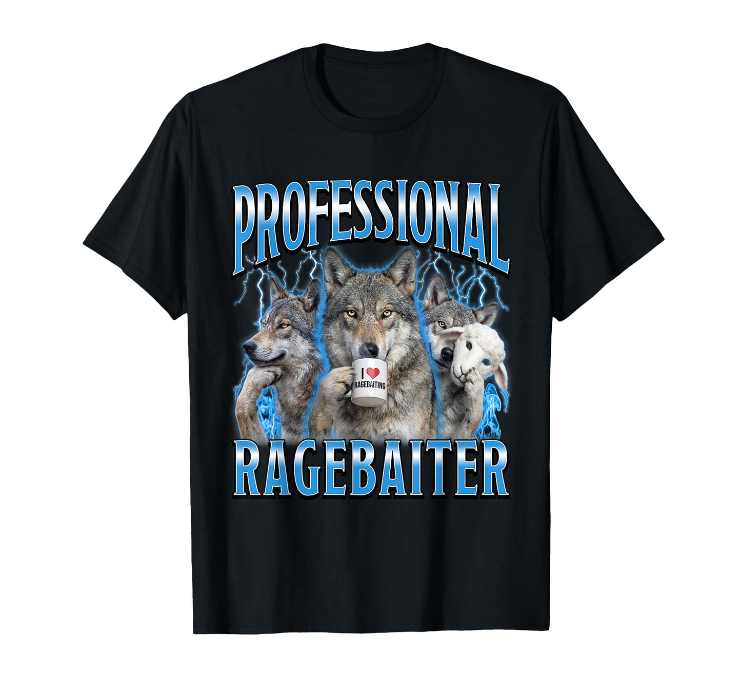 Professional Ragebaiter Funny Wolf Meme Internet Troll T-Shirt