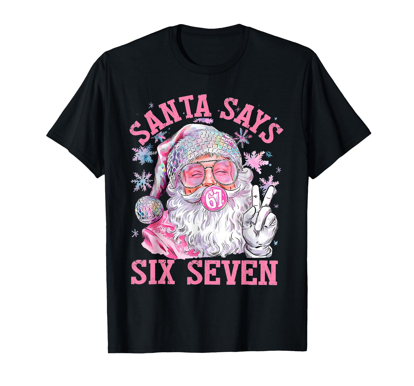 Santa Says Six Seven 6 7 Meme Santa Pink Bubble Christmas T-Shirt