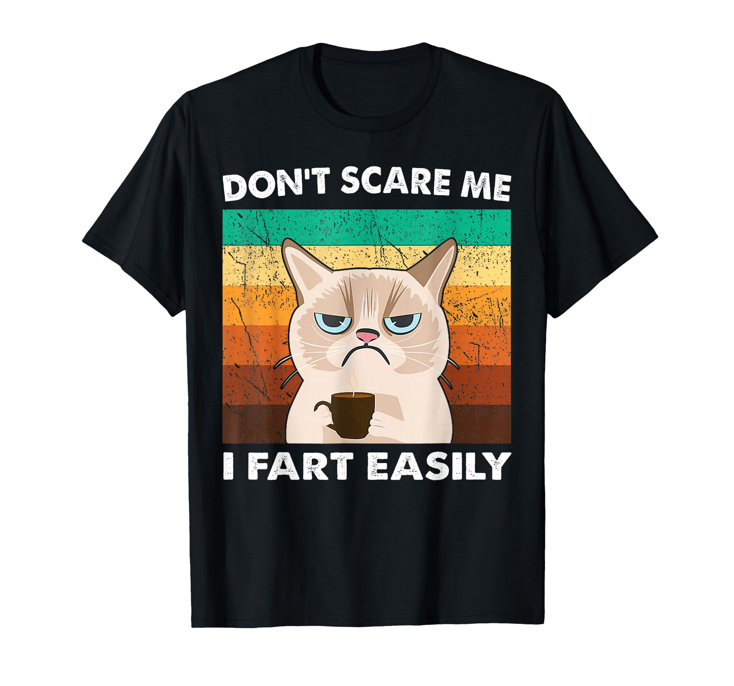 Don't Scare Me I Fart Easily for Woman Sarcastic Cat Farting T-Shirt