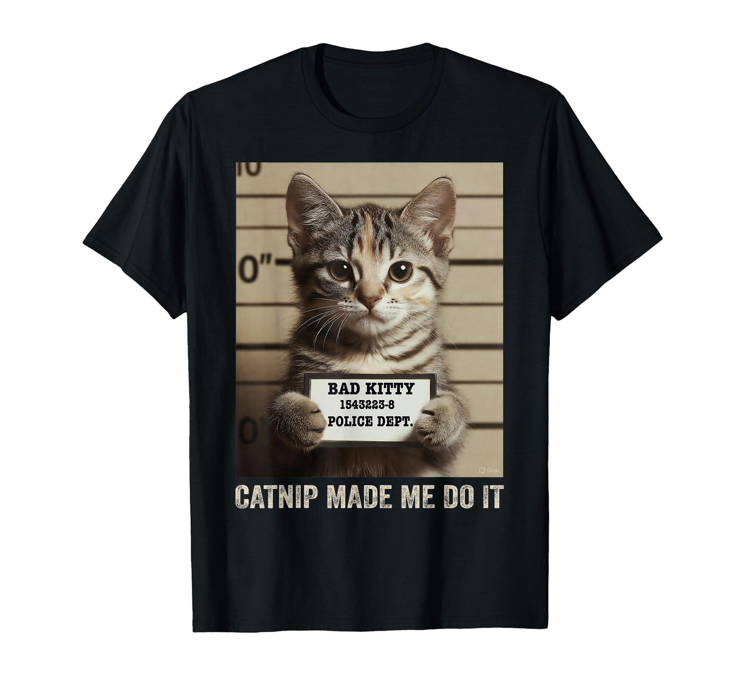 Kitty Mugshot Picture Bad Cat Catnip Made Me Do It Funny T-Shirt
