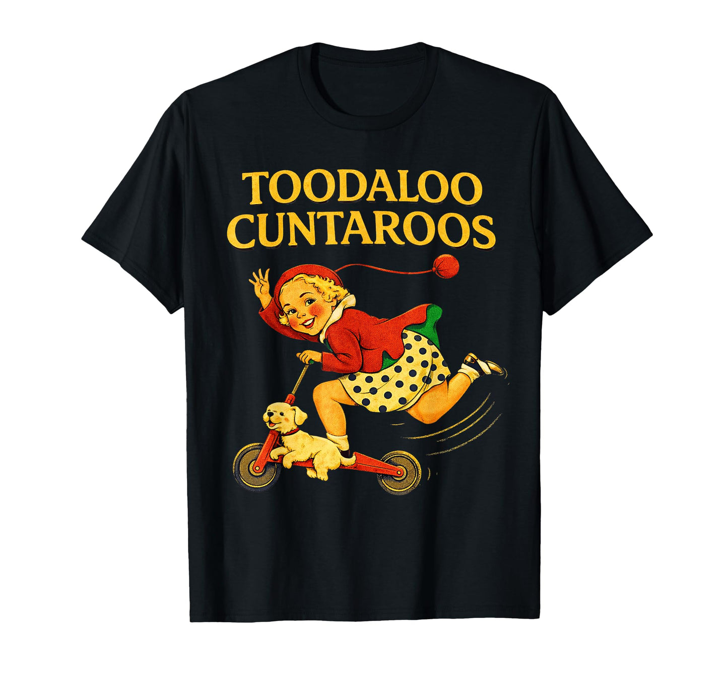 Toodaloo Cuntaroos Funny Sarcastic Retro Humor for Girl Wome T-Shirt