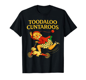 Toodaloo Cuntaroos Funny Sarcastic Retro Humor for Girl Wome T-Shirt