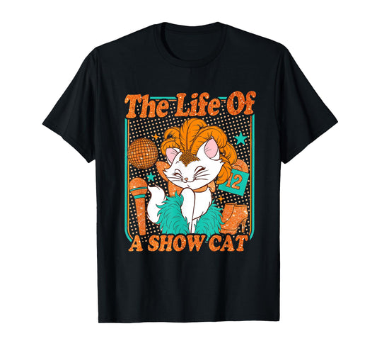 The Life of A Showcat Life of Showgirl Cat Lover T-Shirt