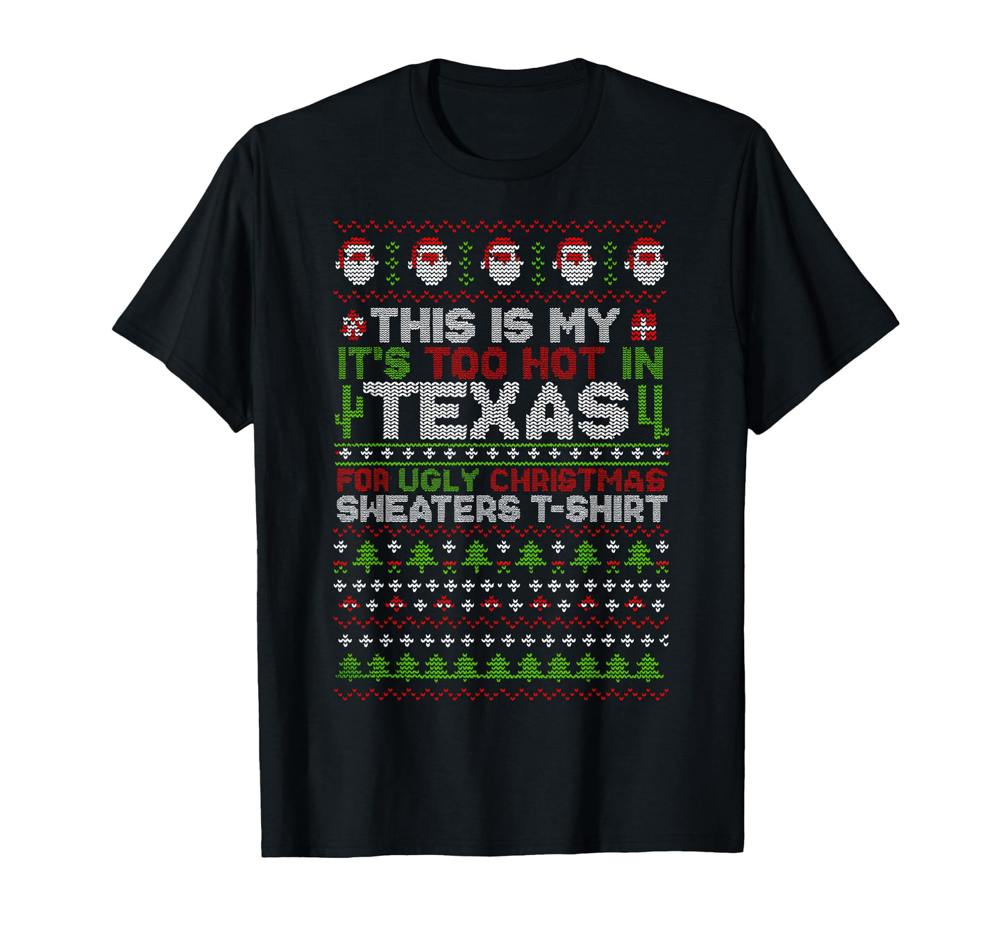 This is My It's Too Hot Texas for Ugly Christmas Sweaters T-Shirt