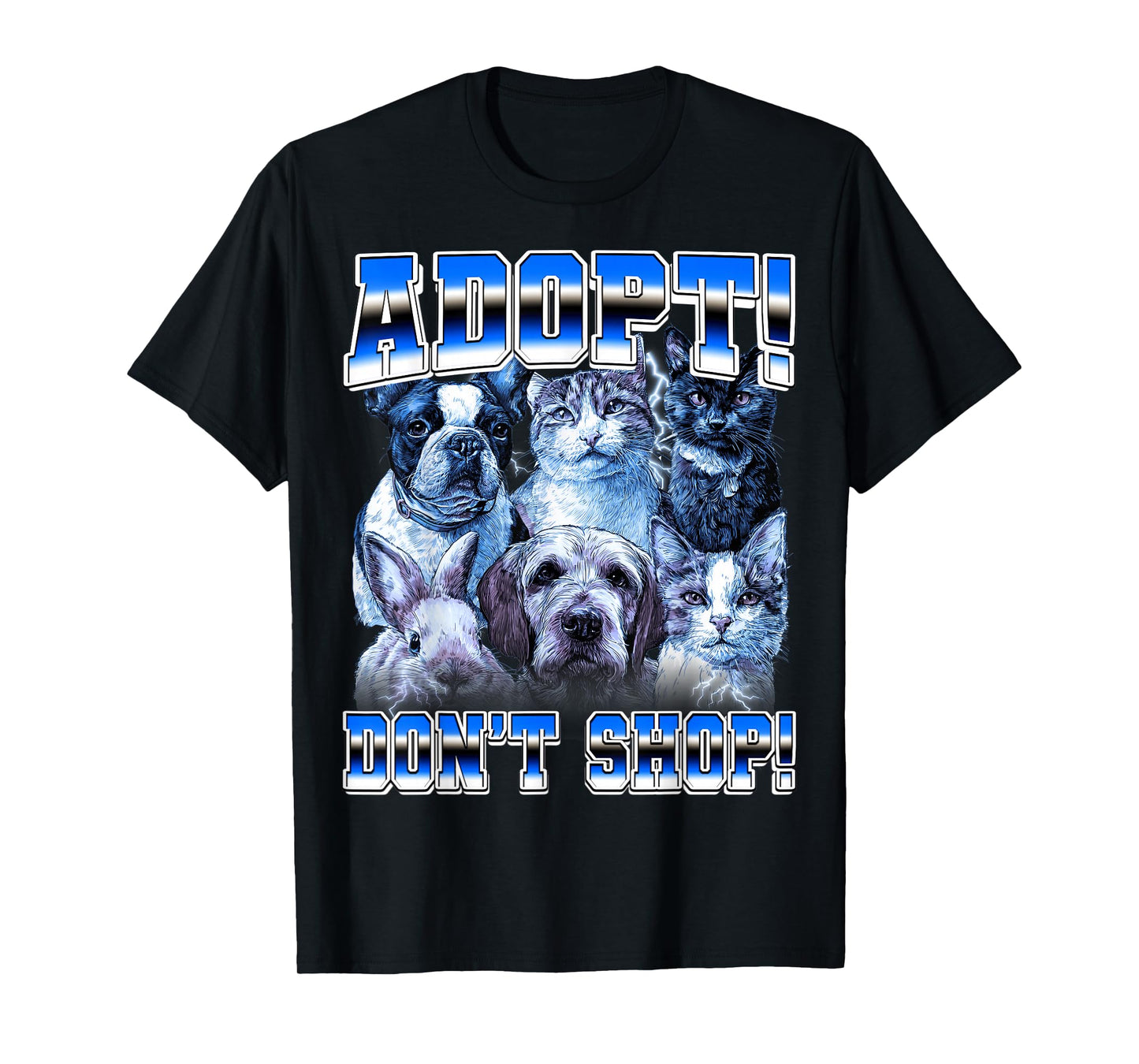 Animal Rescue Dogs Cats Animal Rescuer Adopt! Don't Shop! T-Shirt
