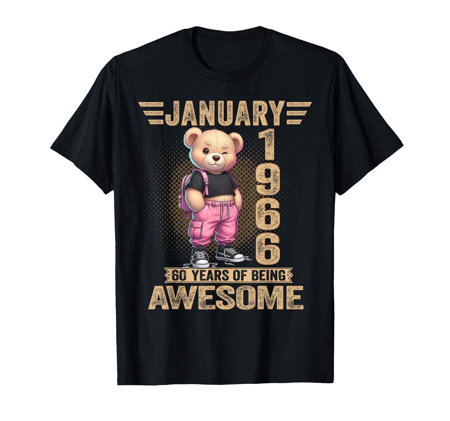 January 1966 60th Birthday 60 Year Teddy Bear Being Awesome T-Shirt