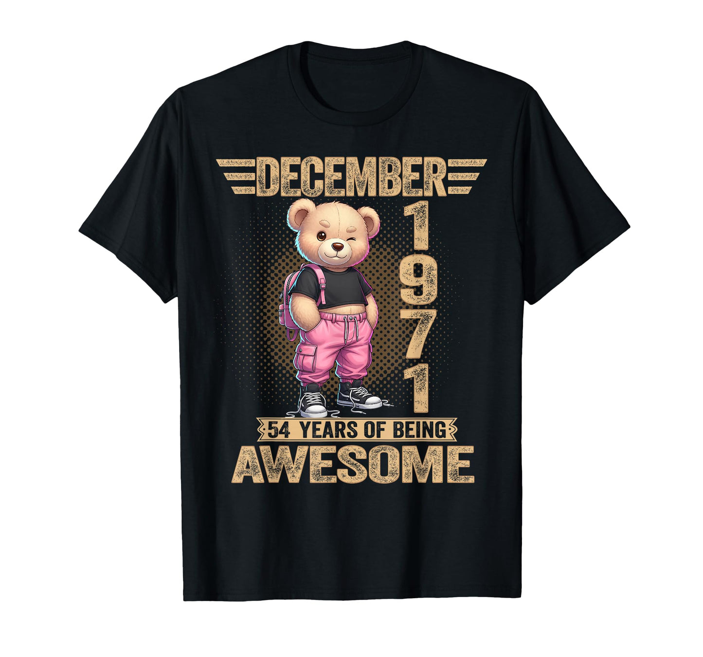 December 1971 54th Birthday 54 Year Teddy Bear Being Awesome T-Shirt