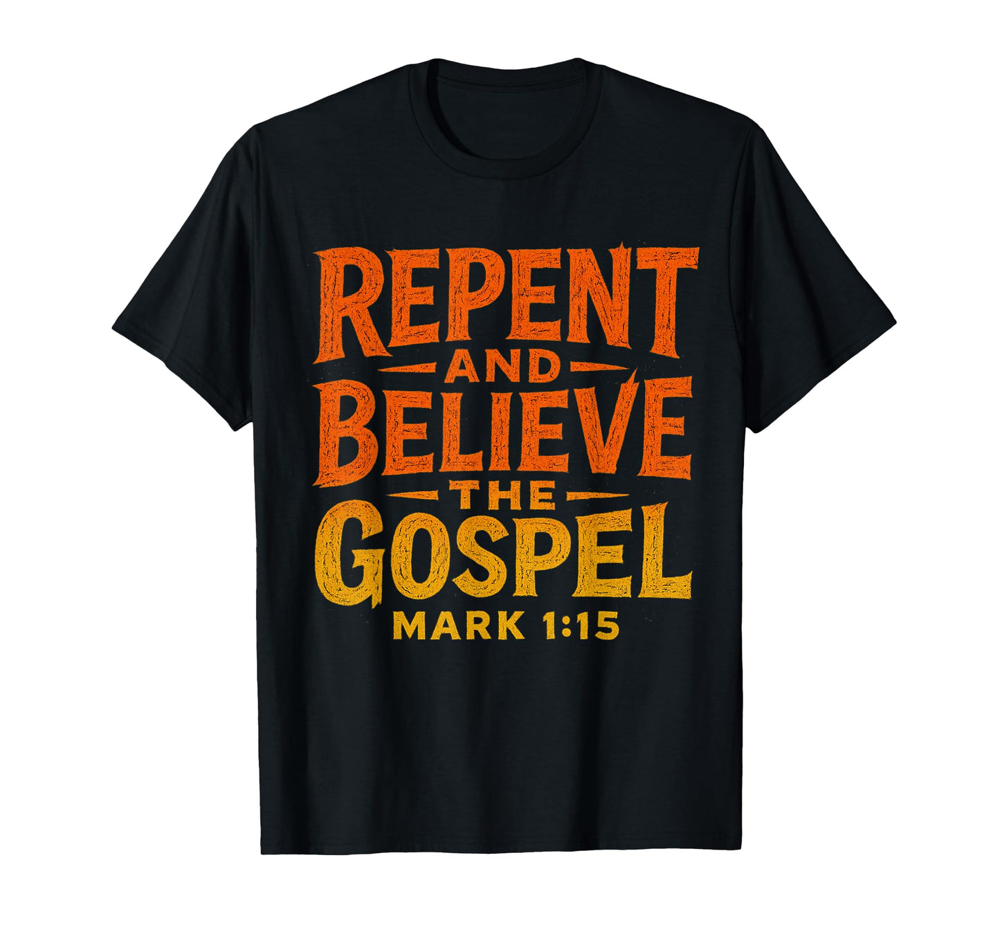 Bible Verse: Repent and Believe The Gospel T-Shirt