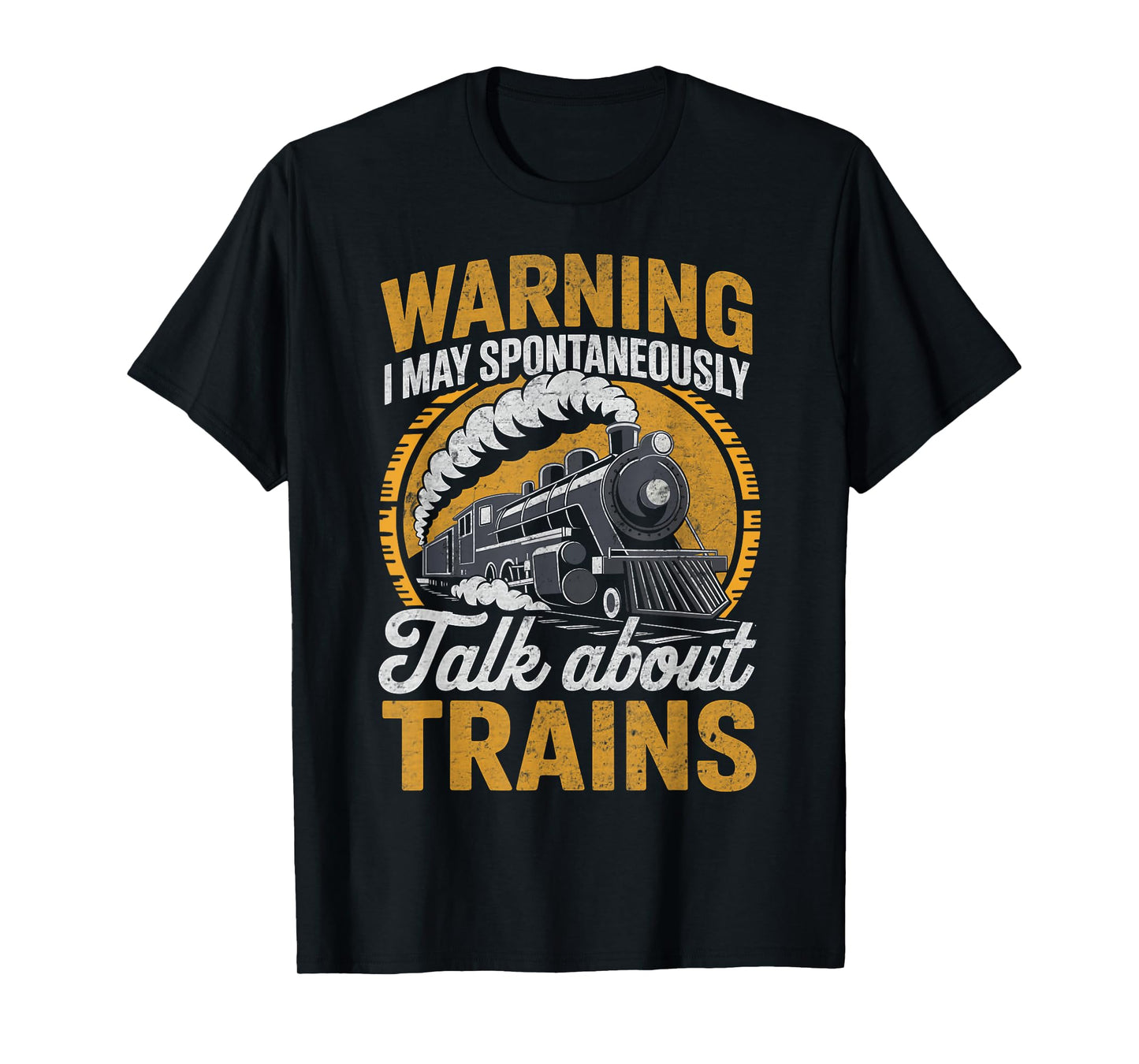 Warning I May Spontaneously Talk About Trains Train Lover T-Shirt