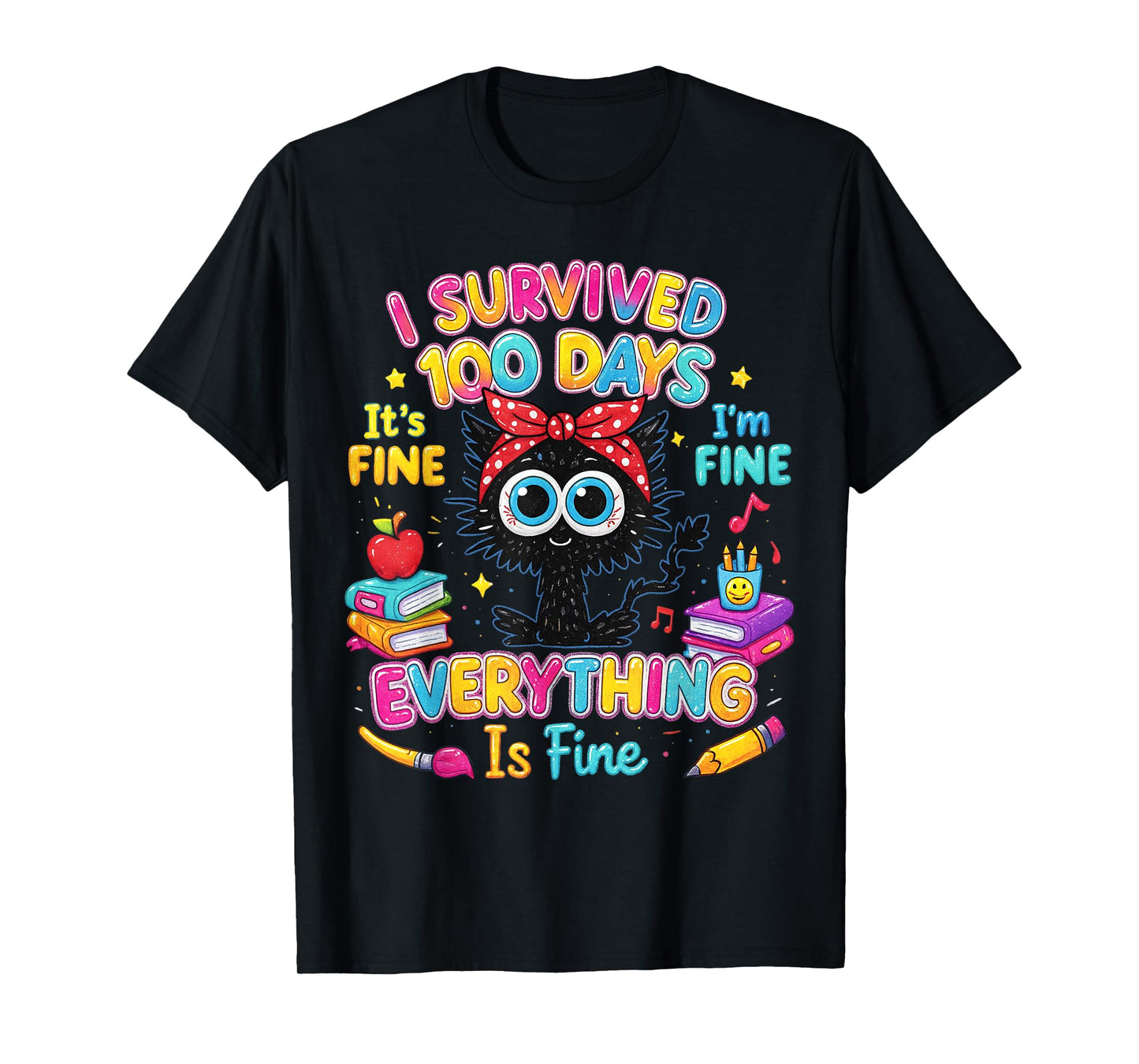 I Survived 100 Days Black Cat Teacher Everything Fine T-Shirt