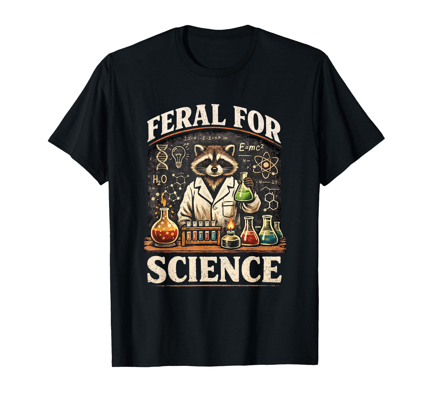 Feral for Science Teacher Student Chemistry Biology Physics T-Shirt