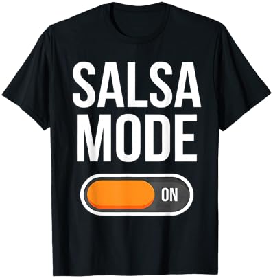Salsa Mode On Funny Salsa Dance Lover T-Shirt - T-Shirt | Black