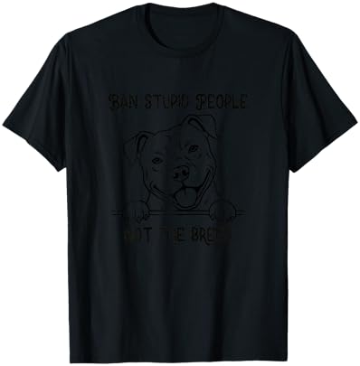 Pitbull Lover Pitbull Mom Ban Stupid People Not The Breed T-Shirt - T-Shirt | Black