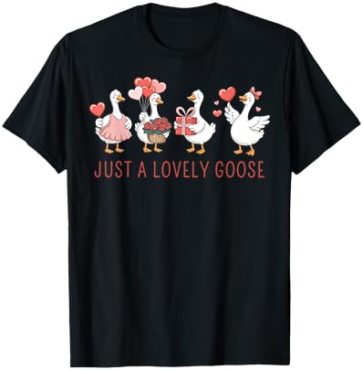 Just A Lovely Goose Cute Goose Valentine's Day T-Shirt - T-Shirt | Black
