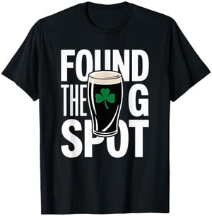 Funny St Patricks Beer Shirt Found The G Spot T-Shirt - T-Shirt | Black
