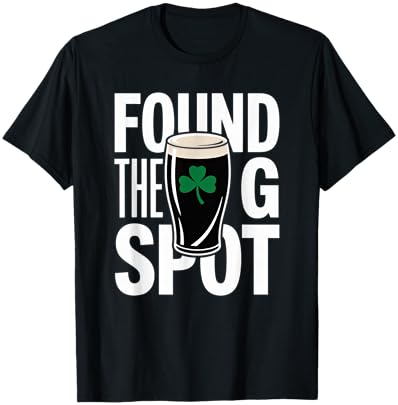 Funny St Patricks Beer Shirt Found The G Spot T-Shirt - T-Shirt | Black