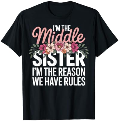 Promoted to Middle Sister Funny I'm The Reason We Have Rules T-Shirt - T-Shirt | Black