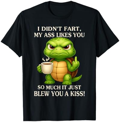 Turtle - I Didn't Fart My Ass Likes You So Much T-Shirt - T-Shirt | Black