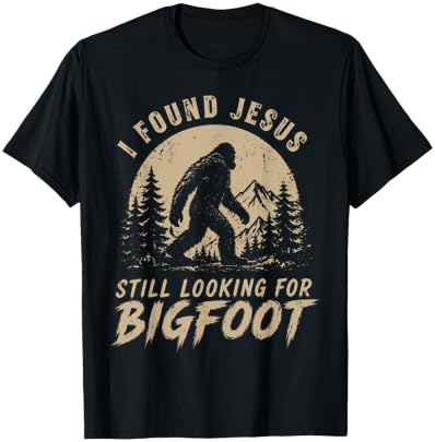 I Found Jesus Still Looking for Bigfoot Funny Christian Men T-Shirt - T-Shirt | Black