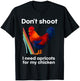 Don't Shoot I Need Apricots for My Chicken T-Shirt - T-Shirt | Black