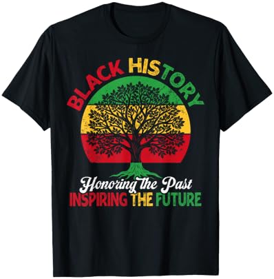 Black History Month Honoring Past Inspiring Future Men Women T-Shirt - T-Shirt | Black