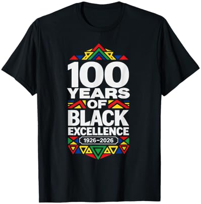 100 Years of Black Excellence Centennial Black History Month T-Shirt - T-Shirt | Black