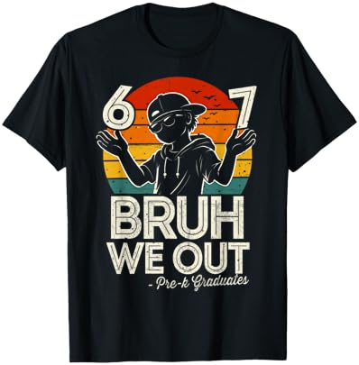Six Seven Bruh We Out Pre-K Last Day of School 67 Meme T-Shirt - T-Shirt | Black