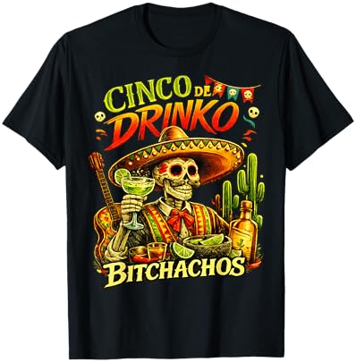 Cinco De Drinko Bitchachos Funny Cinco De Mayo Men Women T-Shirt - T-Shirt | Black